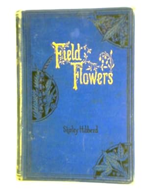 Bild des Verkufers fr Field Flowers: A Handy Book for the Rambling Botanist zum Verkauf von World of Rare Books