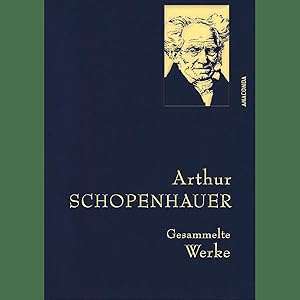 Bild des Verkufers fr Arthur Schopenhauer, Gesammelte Werke: Gebunden in feingeprgter Leinenstruktur auf Naturpapier aus Bayern. Mit goldener Schmuckprgung (Anaconda Gesammelte Werke, Band 16) zum Verkauf von artbook-service