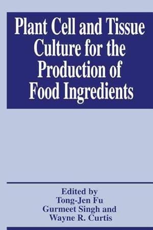 Seller image for Plant Cell and Tissue Culture for the Production of Food Ingredients for sale by GreatBookPrices