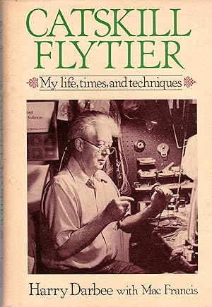 Catskill Flytier: My Life, Times, and Techniques (SIGNED)
