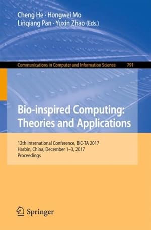 Image du vendeur pour Bio-inspired Computing : Theories and Applications: 12th International Conference, Bic-ta 2017, Harbin, China, December 1?3, 2017, Proceedings mis en vente par GreatBookPrices