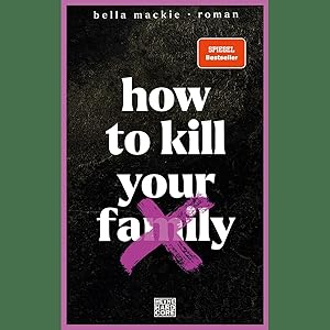 Image du vendeur pour How to kill your family: Roman / Der SPIEGEL-Bestseller mis en vente par artbook-service