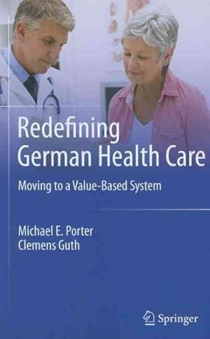 Seller image for Redefining German Health Care : Moving to a Value-Based System for sale by GreatBookPrices