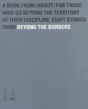 Imagen del vendedor de Book From/About/for Those Who Go Beyond the Territory of Their Discipline : Eight Stories from Beyond the Borders a la venta por GreatBookPrices