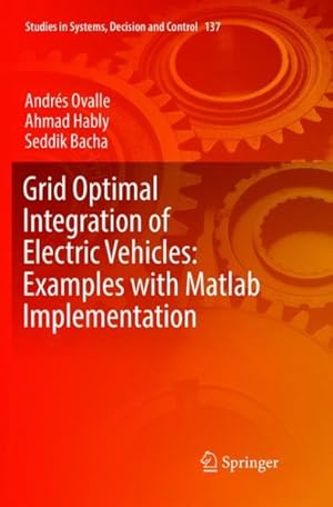 Seller image for Grid Optimal Integration of Electric Vehicles : Examples With Matlab Implementation for sale by GreatBookPrices