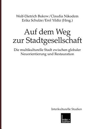 Seller image for Auf Dem Weg Zur Stadtgesellschaft : Die Multikulturelle Stadt Zwischen Globaler Neuorientierung Und Restauration -Language: german for sale by GreatBookPrices
