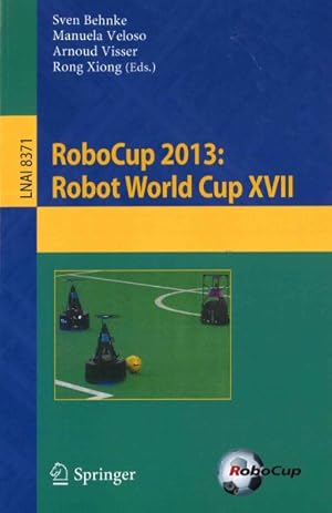 Imagen del vendedor de Robocup 2013 : Robot World Cup XVII a la venta por GreatBookPrices