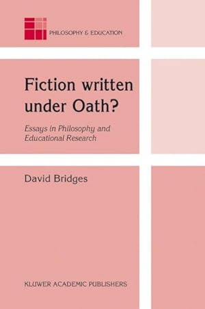 Seller image for Fiction Written Under Oath? : Essays in Philosophy and Educational Research for sale by GreatBookPrices