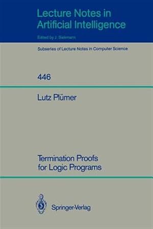 Immagine del venditore per Termination Proofs for Logic Programs venduto da GreatBookPrices