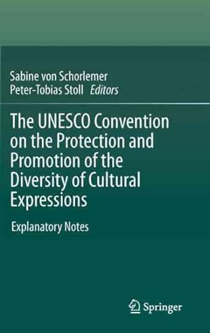 Immagine del venditore per UNESCO Convention on the Protection and Promotion of the Diversity of Cultural Expressions : Explanatory Notes venduto da GreatBookPrices