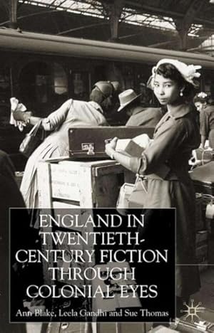Seller image for England Through Colonial Eyes in Twentieth-Century Fiction for sale by GreatBookPrices