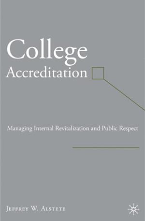 Seller image for College Accreditation : Managing Internal Revitalization And Public Respect for sale by GreatBookPrices