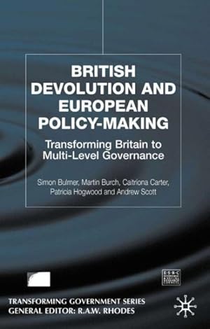 Seller image for British Devolution and European Policy-Making : Transforming Britain to Multi-Level Governance for sale by GreatBookPrices