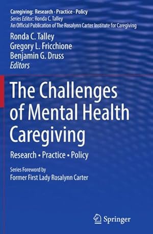 Bild des Verkufers fr Challenges of Mental Health Caregiving : Research Practice Policy zum Verkauf von GreatBookPrices