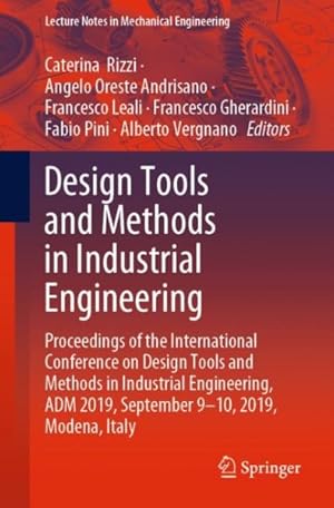 Seller image for Design Tools and Methods in Industrial Engineering : Proceedings of the International Conference on Design Tools and Methods in Industrial Engineering, Adm 2019, September 9?10, 2019, Modena, Italy for sale by GreatBookPrices