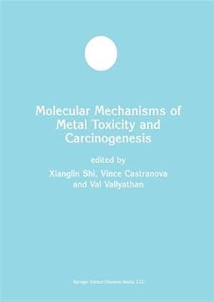 Seller image for Molecular Mechanisms of Metal Toxicity and Carcinogenesis for sale by GreatBookPrices