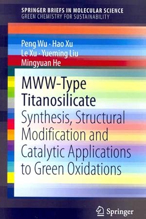 Image du vendeur pour MWW-Type Titanosilicate : Synthesis, Structural Modification and Catalytic Applications to Green Oxidations mis en vente par GreatBookPrices