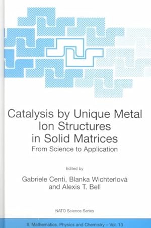 Image du vendeur pour Catalysis by Unique Metal Ion Structures in Solid Matrices : From Science to Application mis en vente par GreatBookPrices