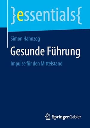 Bild des Verkufers fr Gesunde Fhrung : Impulse Fr Den Mittelstand -Language: german zum Verkauf von GreatBookPrices
