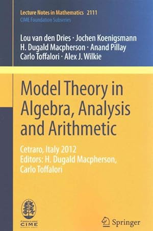 Seller image for Model Theory in Algebra, Analysis and Arithmetic : Cetraro, Italy 2012 for sale by GreatBookPrices
