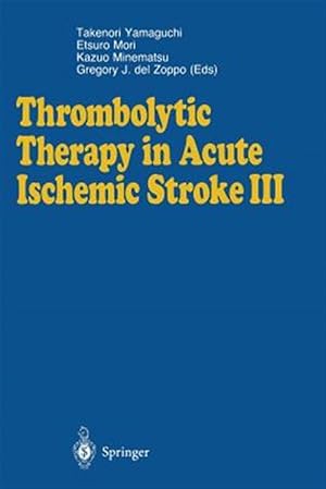 Image du vendeur pour Thrombolytic Therapy in Acute Ischemic Stroke III mis en vente par GreatBookPrices