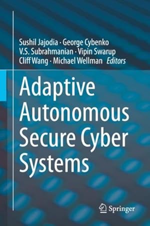 Bild des Verkufers fr Adaptive Autonomous Secure Cyber Systems zum Verkauf von GreatBookPrices