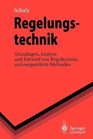 Seller image for Regelungstechnik : Grundlagen, Analyse Und Entwurf Von Regelkreisen, Rechnergestutzte Methoden -Language: German for sale by GreatBookPrices