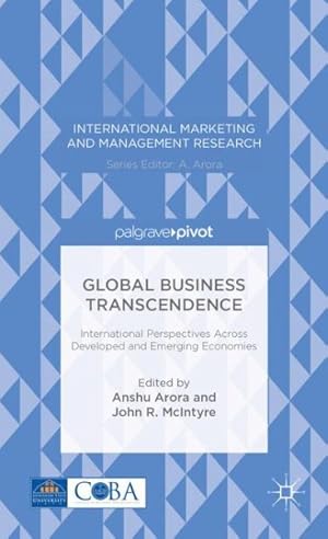Image du vendeur pour Global Business Transcendence : International Perspectives Across Developed and Emerging Economies mis en vente par GreatBookPrices