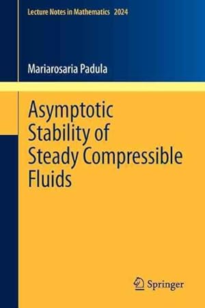 Seller image for Asymptotic Stability of Steady Compressible Fluids for sale by GreatBookPrices