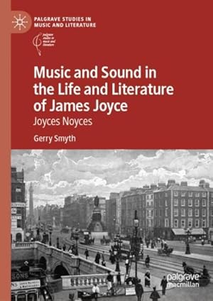 Seller image for Music and Sound in the Life and Literature of James Joyce : Joyces Noyces for sale by GreatBookPrices