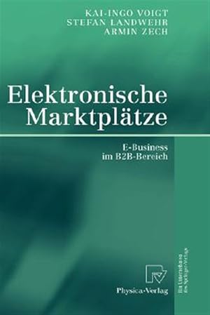 Imagen del vendedor de Elektronische Marktpltze/ Electronic Marketplaces : E-business Im B2b-bereich -Language: German a la venta por GreatBookPrices