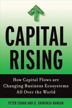 Seller image for Capital Rising : How Capital Flows Are Changing Business Systems All over the World for sale by GreatBookPrices