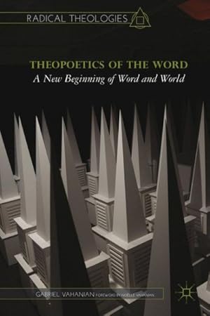 Seller image for Theopoetics of the Word : A New Beginning of Word and World for sale by GreatBookPrices