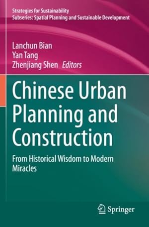 Immagine del venditore per Chinese Urban Planning and Construction : From Historical Wisdom to Modern Miracles venduto da GreatBookPrices