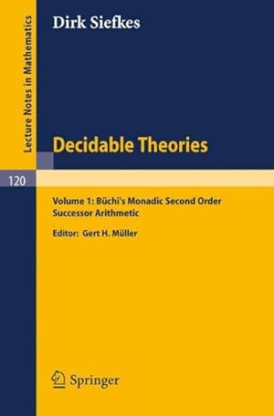 Seller image for Decidable Theories : Buchi`s Monadic Second Order Successor Arithmetic for sale by GreatBookPrices