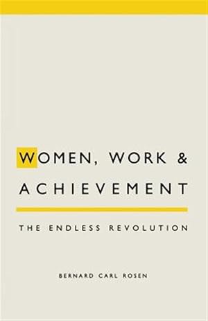 Imagen del vendedor de Women, Work and Achievement : The Endless Revolution a la venta por GreatBookPrices