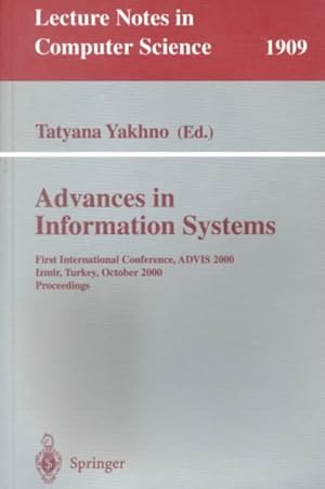 Immagine del venditore per Advances in Information Systems : First International Conference, Advis 2000, Izmir, Turkey, October 25-27, 2000 : Proceedings venduto da GreatBookPrices