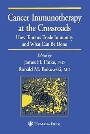 Seller image for Cancer Immunotherapy at the Crossroads : How Tumors Evade Immunity and What Can Be Done for sale by GreatBookPrices