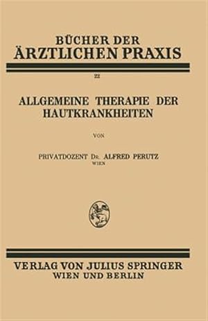 Seller image for Allgemeine Therapie Der Hautkrankheiten : Band 22 -Language: german for sale by GreatBookPrices