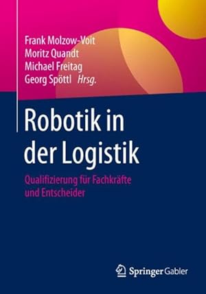 Seller image for Robotik in Der Logistik : Qualifizierung Fr Fachkrfte Und Entscheider -Language: german for sale by GreatBookPrices