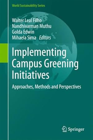 Imagen del vendedor de Implementing Campus Greening Initiatives : Approaches, Methods and Perspectives a la venta por GreatBookPrices