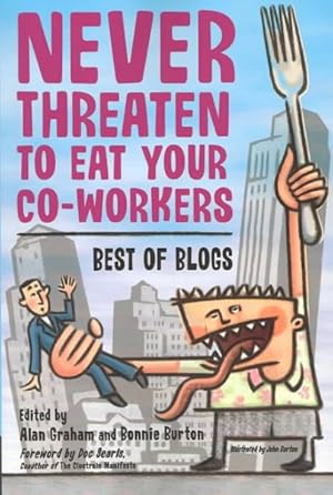 Seller image for Never Threaten to Eat Your Co-Workers : Best of Blogs for sale by GreatBookPrices