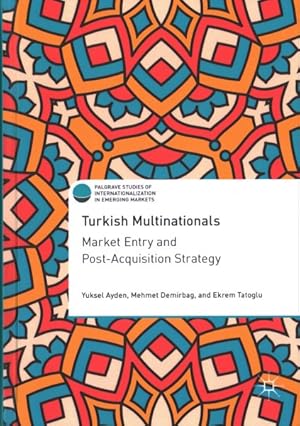 Immagine del venditore per Turkish Multinationals : Market Entry and Post-Acquisition Strategy venduto da GreatBookPrices