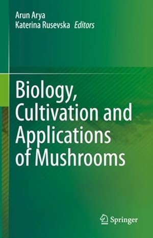 Bild des Verkufers fr Biology, Cultivation and Applications of Mushrooms zum Verkauf von GreatBookPrices