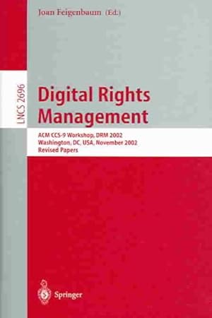 Seller image for Digital Rights Management : Acm Ccs-9 Workshop Drm 2002, Washington, Dc, Usa, November 18, 2002 : Revised Papers for sale by GreatBookPrices