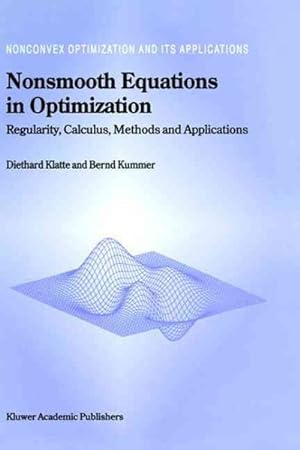 Seller image for Nonsmooth Equations in Optimization : Regularity, Calculus, Methods and Applications for sale by GreatBookPrices