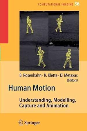 Image du vendeur pour Human Motion : Understanding, Modelling, Capture, and Animation mis en vente par GreatBookPrices