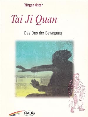 Tai Ji Quan : Das Dao der Bewegung