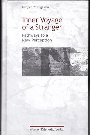 Bild des Verkufers fr Inner Voyage of a Stranger: Pathways to a New Perception zum Verkauf von Versandantiquariat Karin Dykes