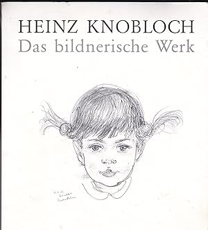 Heinz Knobloch : Das bildnerische Werk